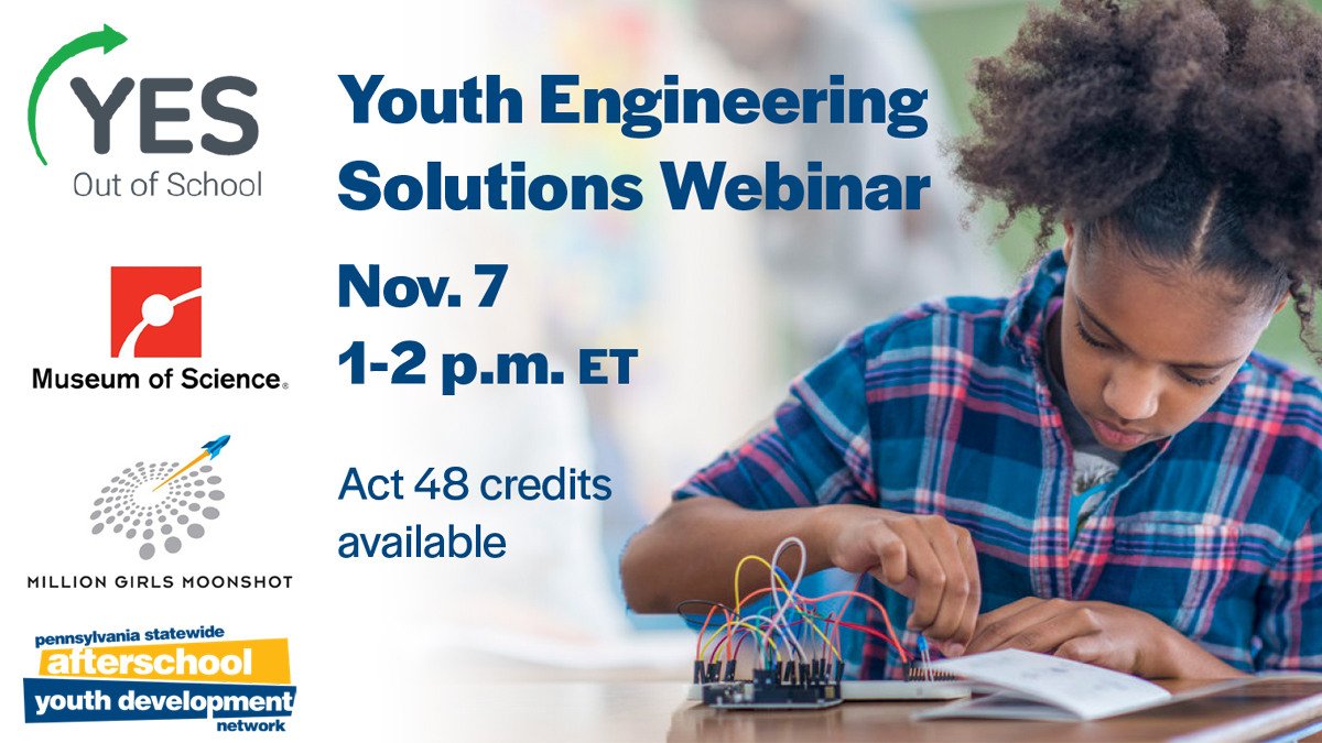 Youth Engineering Solutions Webinar. November 7 from 1 to 2 PM Eastern Time Zone. Act 48 credits available.