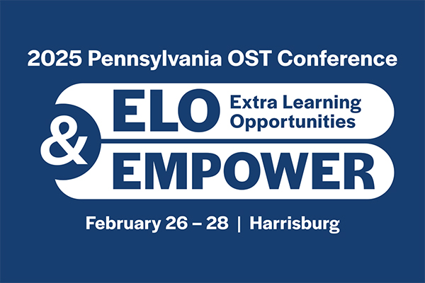 2025 Pennsylvania's OST Conference, ELO and EMPOWER, February 26-28, Harrisburg